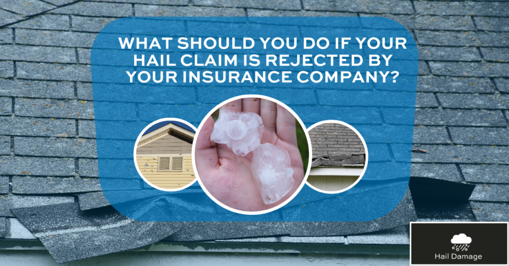 What to do if your hail claim is rejected By your Insurance Company