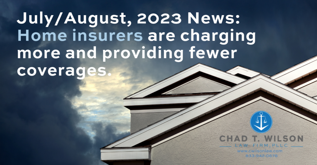 July/August, 2023 News: Home insurers are charging more and providing fewer coverages.