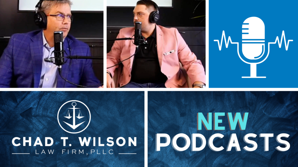 Chad T. Wilson Law Firm Podcast