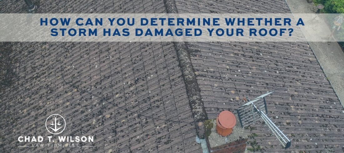 How can you determine whether a storm has amaged your roof?