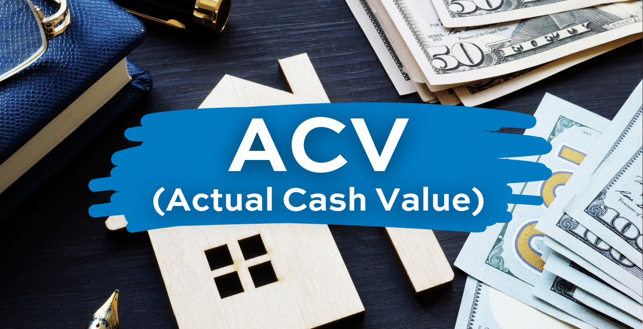 ACV (Actual Cash Value) 1 ACV Actual Cash Value