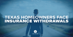Texas Homeowners Face Insurance Withdrawals