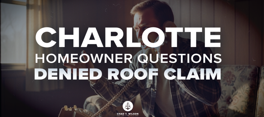 Charlotte Homeowner Questions Roof Denial Charlotte Homeowner denied roof damage claim